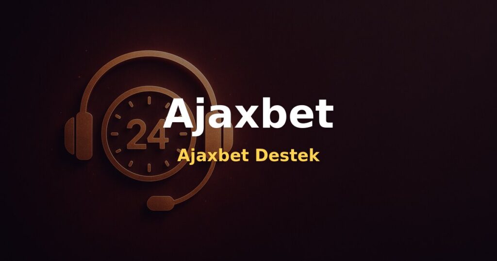 Ajaxbet Destek - Ajaxbet