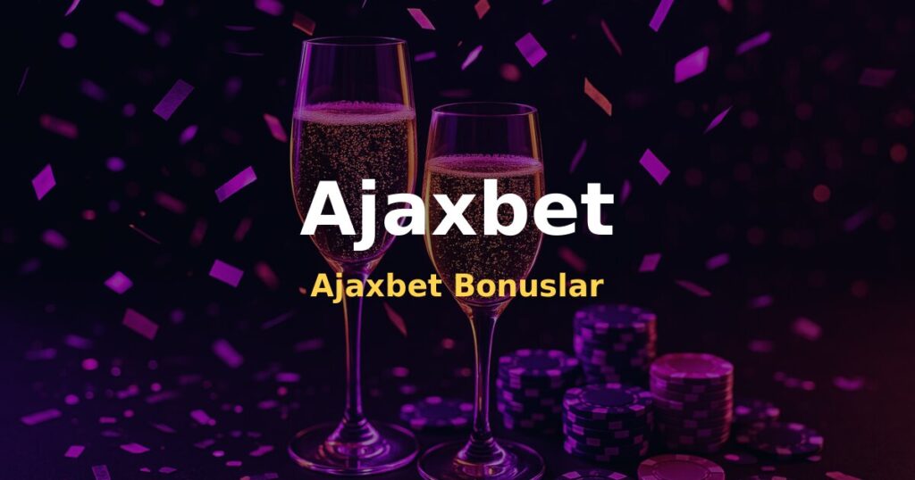Ajaxbet Bonuslar - Ajaxbet